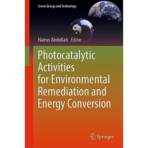 Photocatalytic Activities for Environmental Remediation and Energy Conversion / Green Energy and Technology