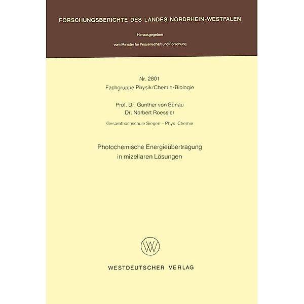 Photochemische Energieübertragung in mizellaren Lösungen / Forschungsberichte des Landes Nordrhein-Westfalen Bd.2801, Günther ~von&xc Bünau