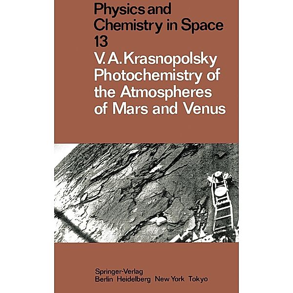 Photochemistry of the Atmospheres of Mars and Venus / Physics and Chemistry in Space Bd.13, Vladimir A. Krasnopolsky