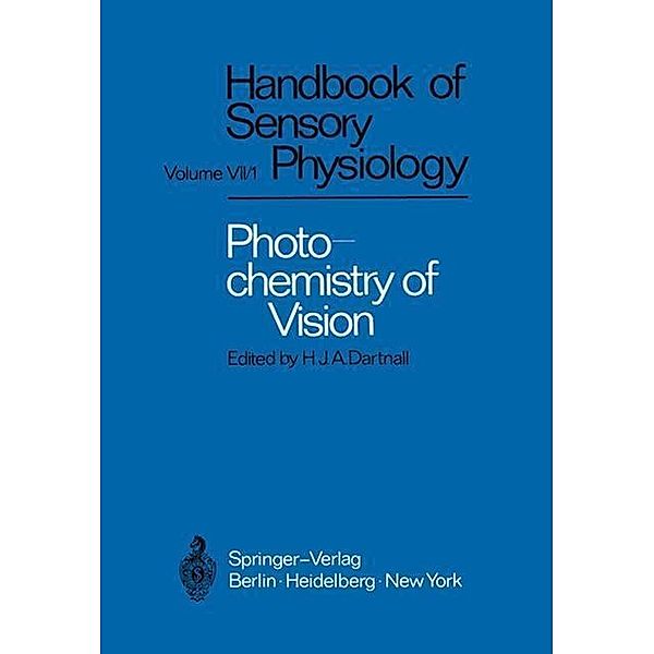 Photochemistry of Vision / Handbook of Sensory Physiology Bd.7 / 1