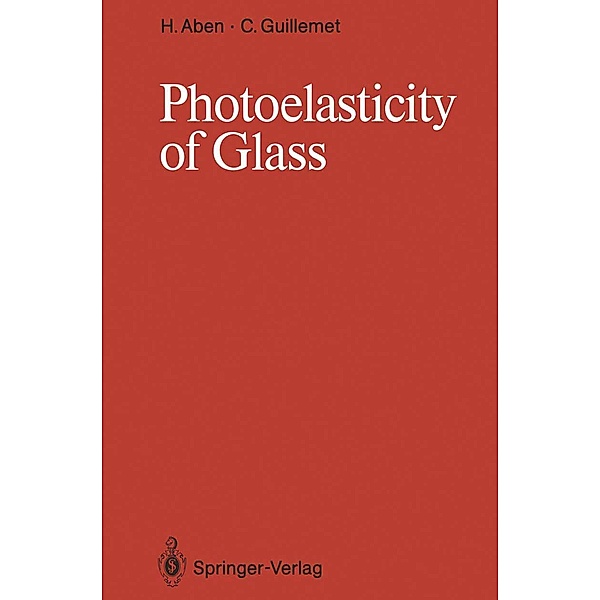 Photoelasticity of Glass, Hillar Aben, Claude Guillemet