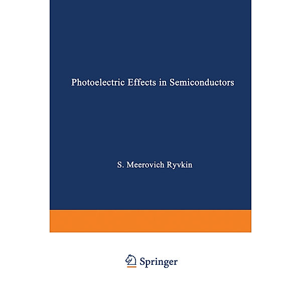 Photoelectric Effects In Semiconductors / Fotoélektricheskie Yavlena V Poluprovodnikakh /, Solomon M. Ryvkin