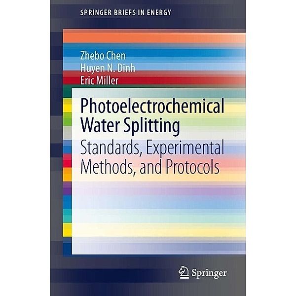 Photoelectrochemical Water Splitting / SpringerBriefs in Energy, Zhebo Chen, Huyen N. Dinh, Eric Miller