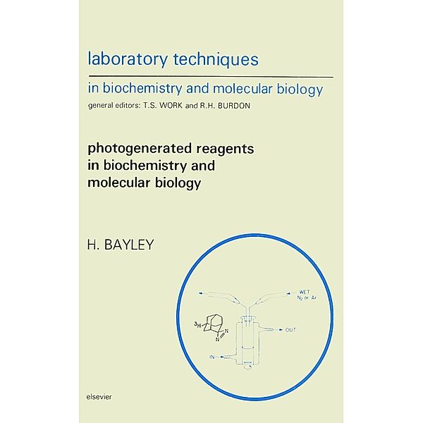 Photogenerated Reagents in Biochemistry and Molecular Biology, H. Bayley