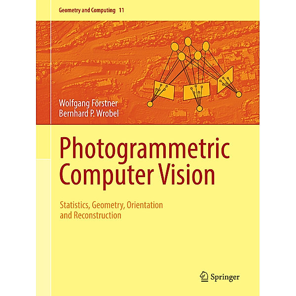 Photogrammetric Computer Vision, Wolfgang Förstner, Bernhard P. Wrobel