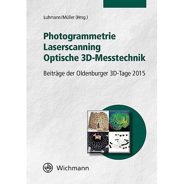 Photogrammetrie - Laserscanning - Optische 3D-Messtechnik, Thomas Luhmann, Christina Müller
