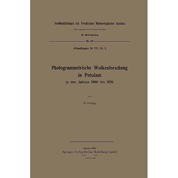 Photogrammetrische Wolkenforschung in Potsdam in den Jahren 1900 bis 1920 / Veröffentlichungen des Königlich Preußischen Meterologischen Instituts, Reinhard Süring