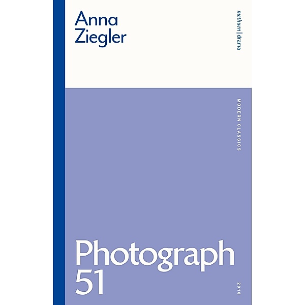 Photograph 51 / Methuen Modern Classics, Anna Ziegler