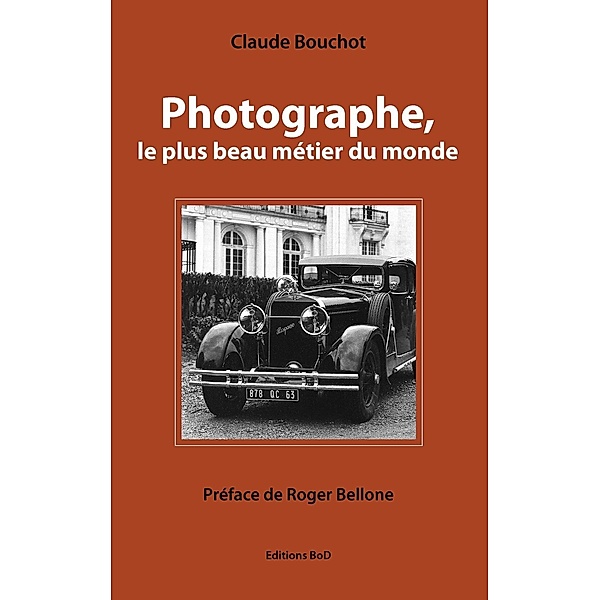 Photographe, le plus beau métier du monde, Claude Bouchot