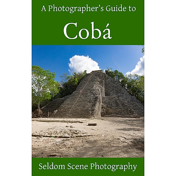 Photographer's Guide to Coba / Seldom Scene Photography, Seldom Scene Photography