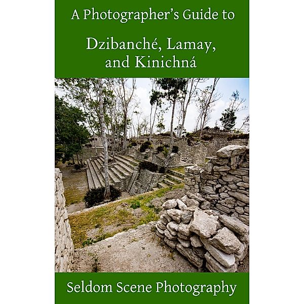 Photographer's Guide to Dzibanche, Lamay, and Kinichna / Seldom Scene Photography, Seldom Scene Photography