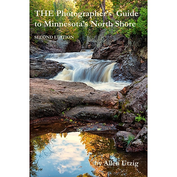 Photographer's Guide to Minnesota's North Shore, Allen Utzig