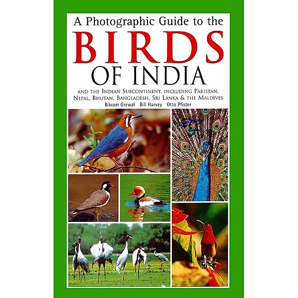 Photographic Guide to the Birds of India, Bikram Grewal, Bill Harvey, Otto Pfister