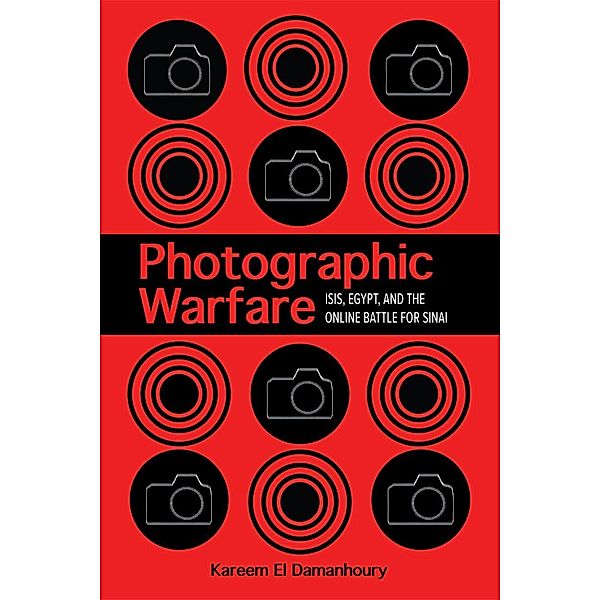 Photographic Warfare / Studies in Security and International Affairs Ser. Bd.32, Kareem El Damanhoury