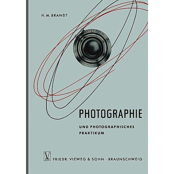 Photographie und Photographisches Praktikum / Die neue Fachbuchreihe für drogistische Ausbildung Bd.6, Hans-Martin Brandt