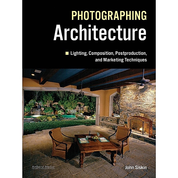 Photographing Architecture, John Siskin