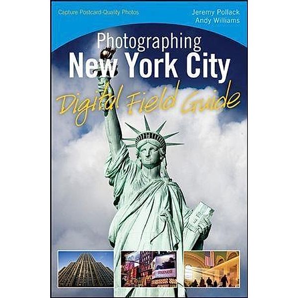Photographing New York City Digital Field Guide, Jeremy Pollack, Andy Williams