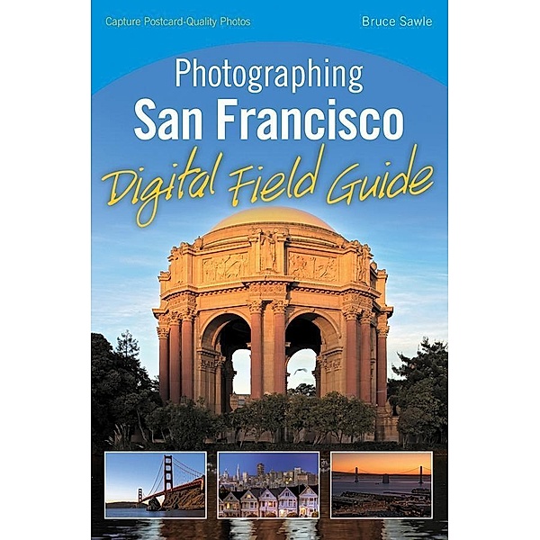 Photographing San Francisco Digital Field Guide, Bruce Sawle