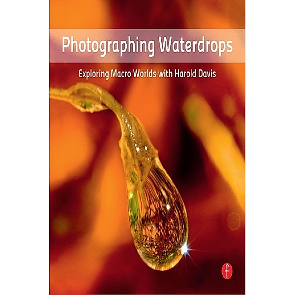 Photographing Waterdrops, Harold Davis