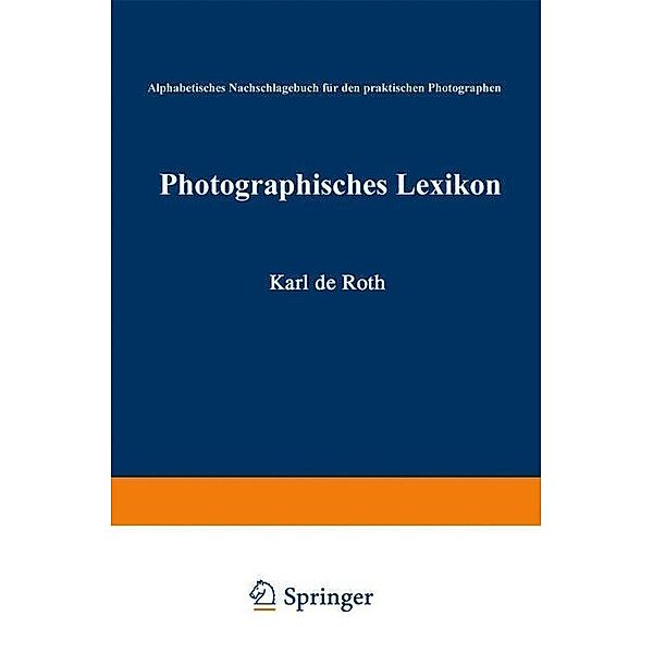 Photographisches Lexikon, Karl de Roth