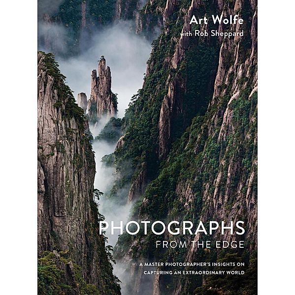 Photographs from the Edge, Art Wolfe, Rob Sheppard