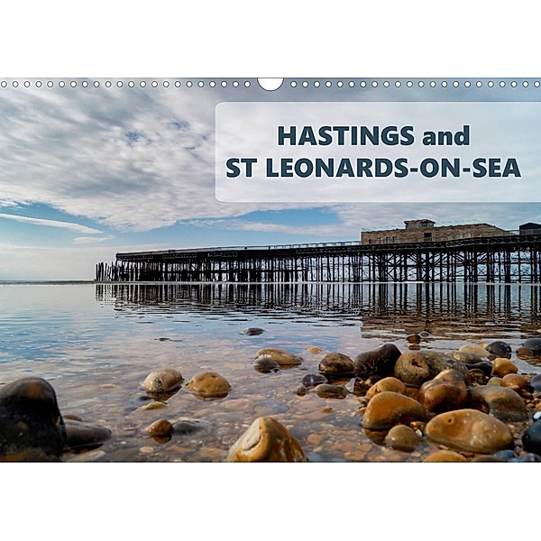 Photographs of Hastings and St Leonards (Wall Calendar 2023 DIN A3 Landscape), Kieron Pelling