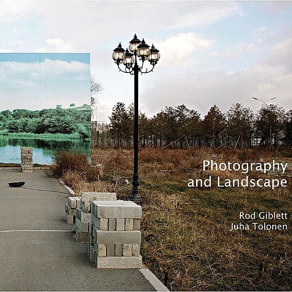 Photography and Landscape / ISSN, Rod Giblett, Juha Tolonen