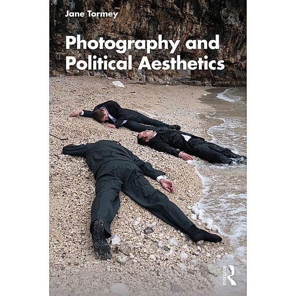 Photography and Political Aesthetics, Jane Tormey