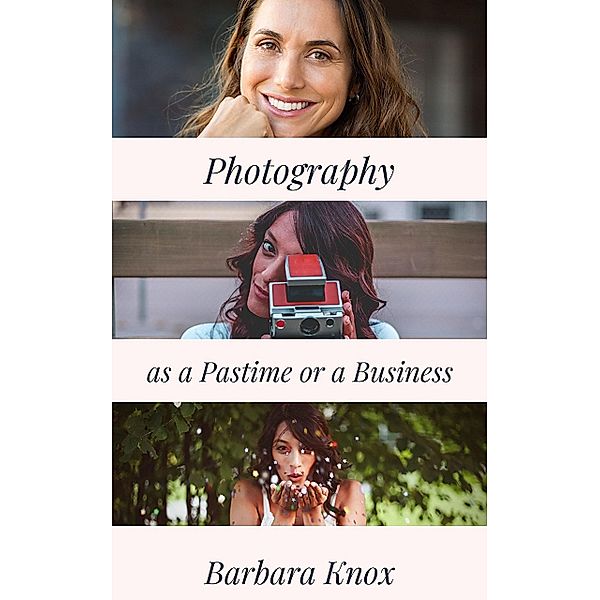 Photography as a Pastime or a Business, Barbara Knox