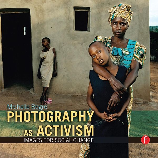Photography as Activism, Michelle Bogre