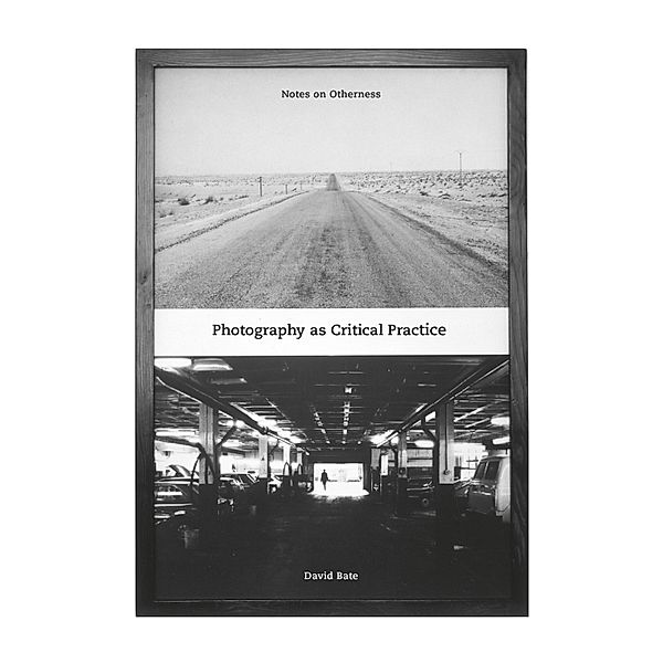 Photography as Critical Practice / ISSN, David Bate