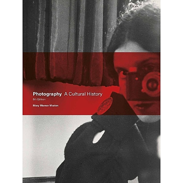 Photography Fifth Edition, Mary Warner Marien