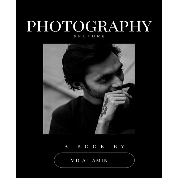 Photography & Future, Ahmed Amjad