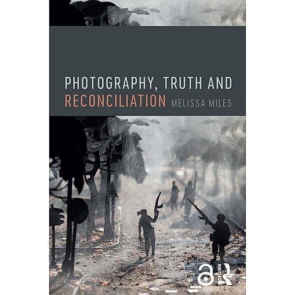 Photography, Truth and Reconciliation, Melissa Miles