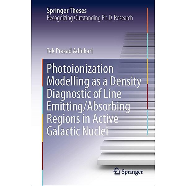 Photoionization Modelling as a Density Diagnostic of Line Emitting/Absorbing Regions in Active Galactic Nuclei / Springer Theses, Tek Prasad Adhikari