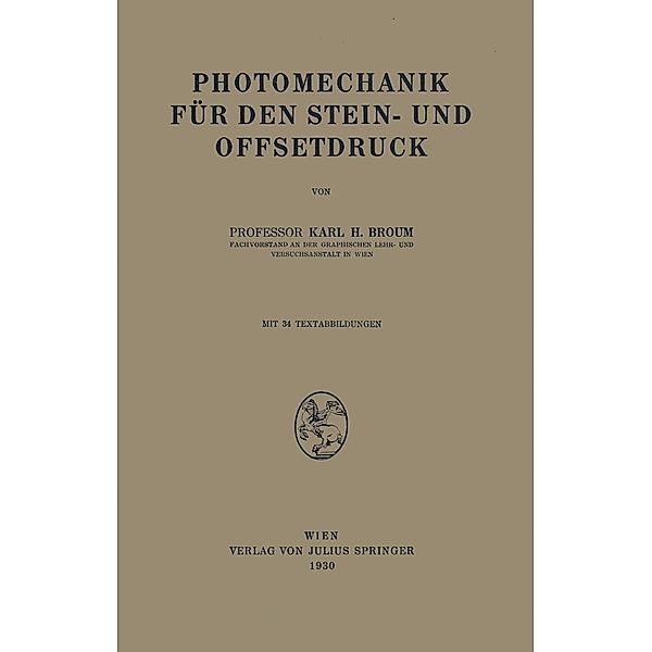 Photomechanik für den Stein- und Offsetdruck, Karl H. Broum