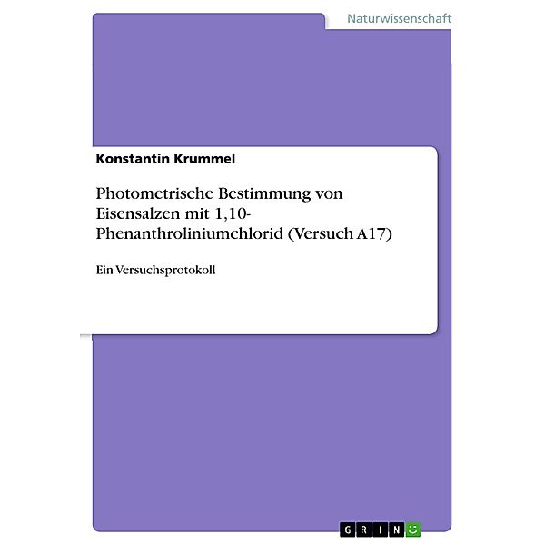 Photometrische Bestimmung von Eisensalzen mit 1,10- Phenanthroliniumchlorid (Versuch A17), Konstantin Krummel
