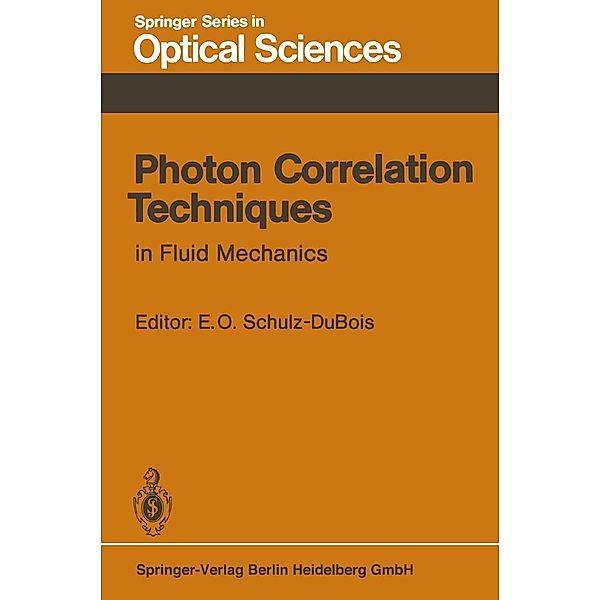 Photon Correlation Techniques in Fluid Mechanics / Springer Series in Optical Sciences Bd.38