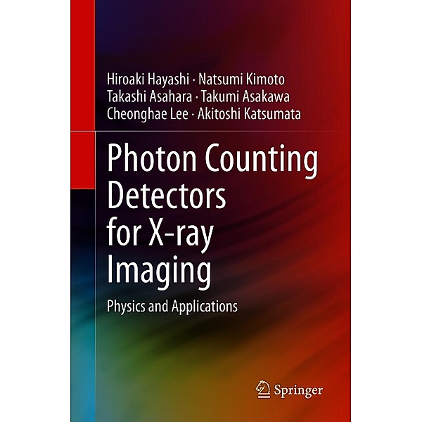Photon Counting Detectors for X-ray Imaging, Hiroaki Hayashi, Natsumi Kimoto, Takashi Asahara, Takumi Asakawa, Cheonghae Lee, Akitoshi Katsumata