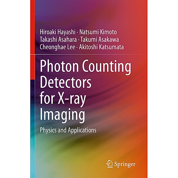 Photon Counting Detectors for X-ray Imaging, Hiroaki Hayashi, Natsumi Kimoto, Takashi Asahara, Takumi Asakawa, Cheonghae Lee, Akitoshi Katsumata