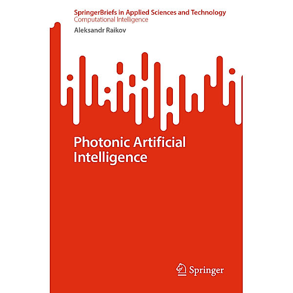 Photonic Artificial Intelligence, Aleksandr Raikov