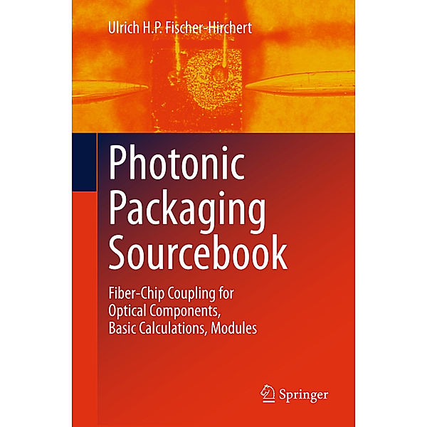 Photonic Packaging Sourcebook, Ulrich H. P. Fischer-Hirchert