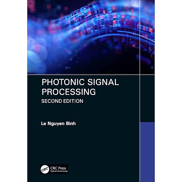 Photonic Signal Processing, Second Edition, Le Nguyen Binh