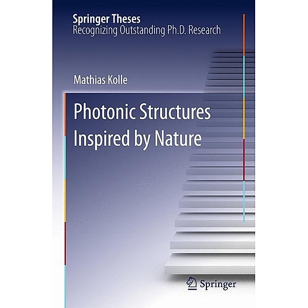 Photonic Structures Inspired by Nature, Mathias Kolle