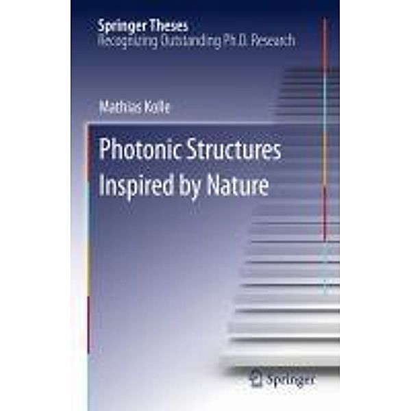 Photonic Structures Inspired by Nature / Springer Theses, Mathias Kolle