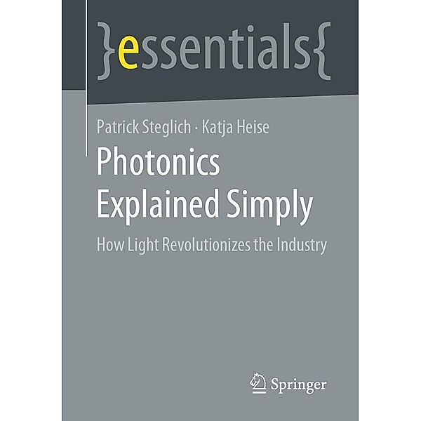 Photonics Explained Simply / essentials, Patrick Steglich, Katja Heise