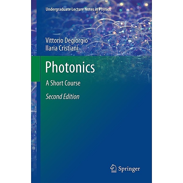 Photonics / Undergraduate Lecture Notes in Physics, Vittorio Degiorgio, Ilaria Cristiani