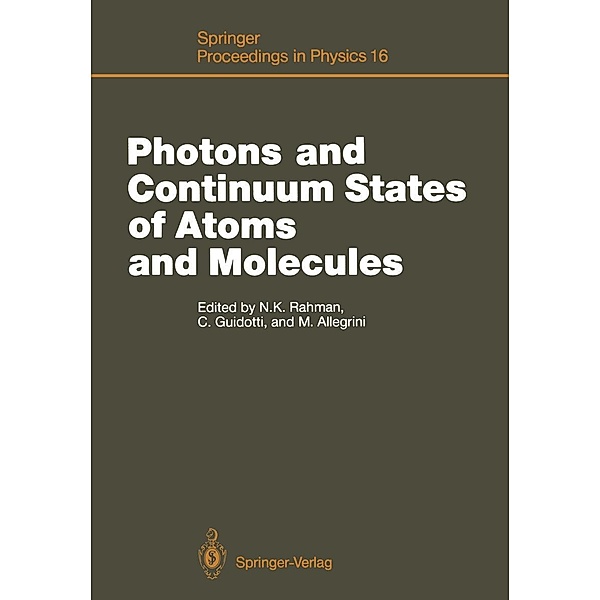 Photons and Continuum States of Atoms and Molecules / Springer Proceedings in Physics Bd.16