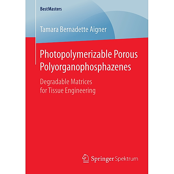 Photopolymerizable Porous Polyorganophosphazenes, Tamara Bernadette Aigner