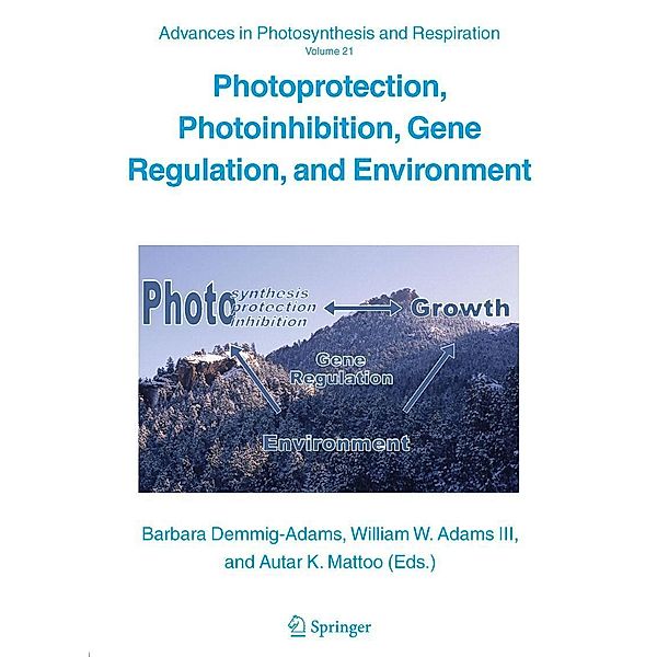 Photoprotection, Photoinhibition, Gene Regulation, and Environment / Advances in Photosynthesis and Respiration Bd.21